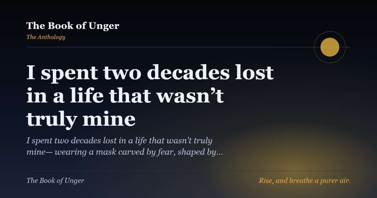 I spent two decades lost in a life that wasn’t truly mine