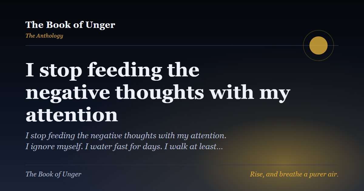I stop feeding the negative thoughts with my attention