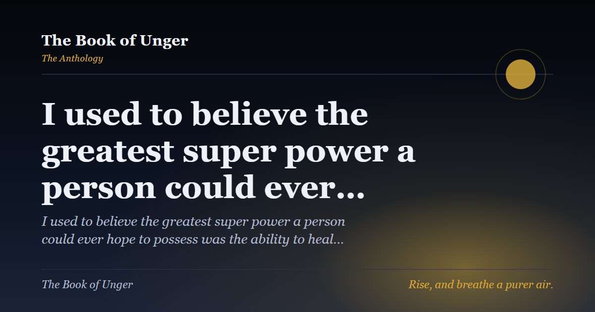 I used to believe the greatest super power a person could ever…