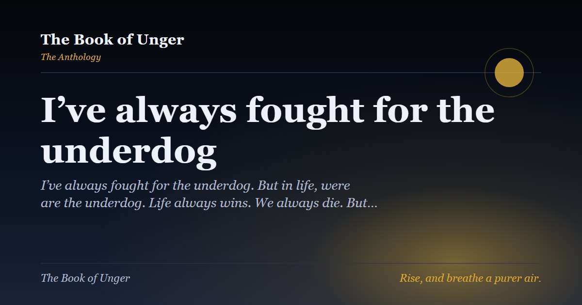I’ve always fought for the underdog