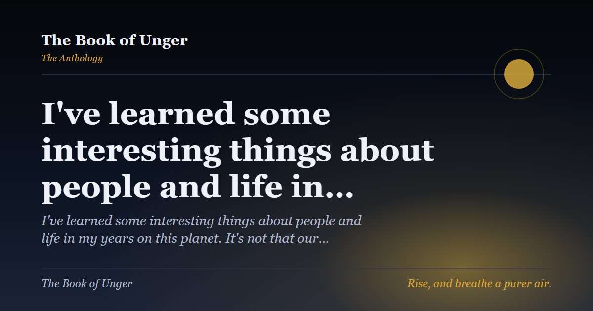 I've learned some interesting things about people and life in…