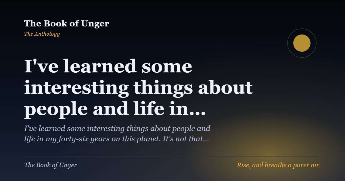 I've learned some interesting things about people and life in…