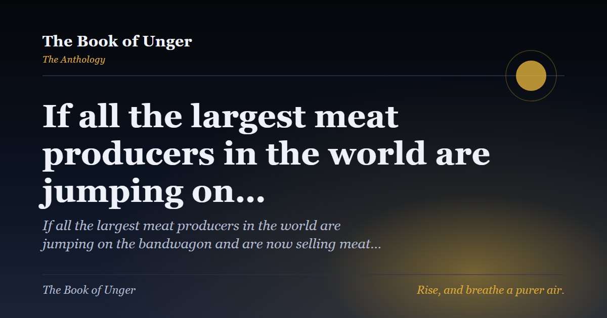 If all the largest meat producers in the world are jumping on…