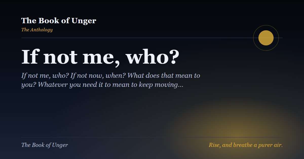 If not me, who?