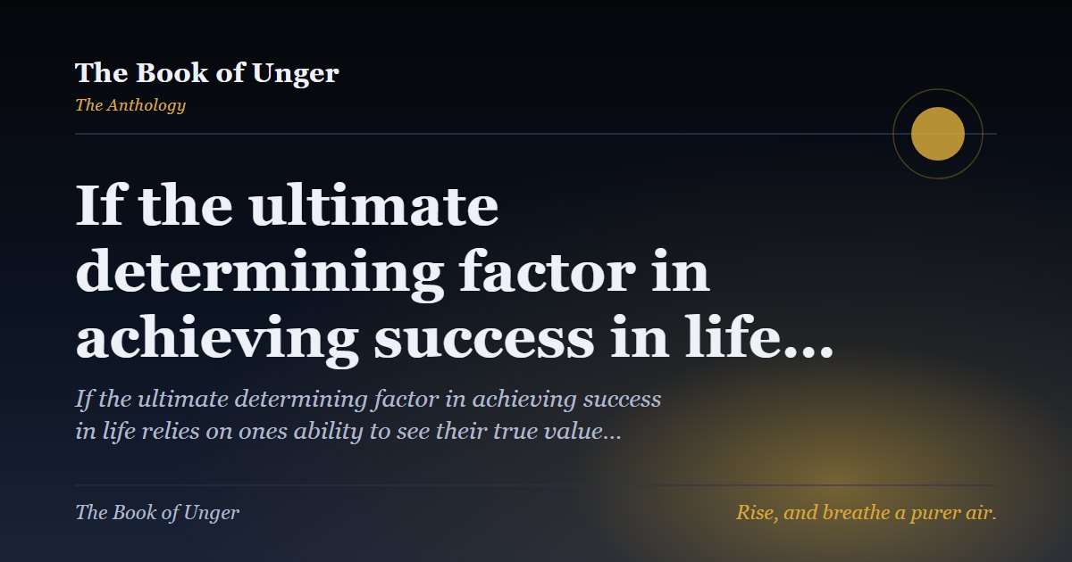 If the ultimate determining factor in achieving success in life…