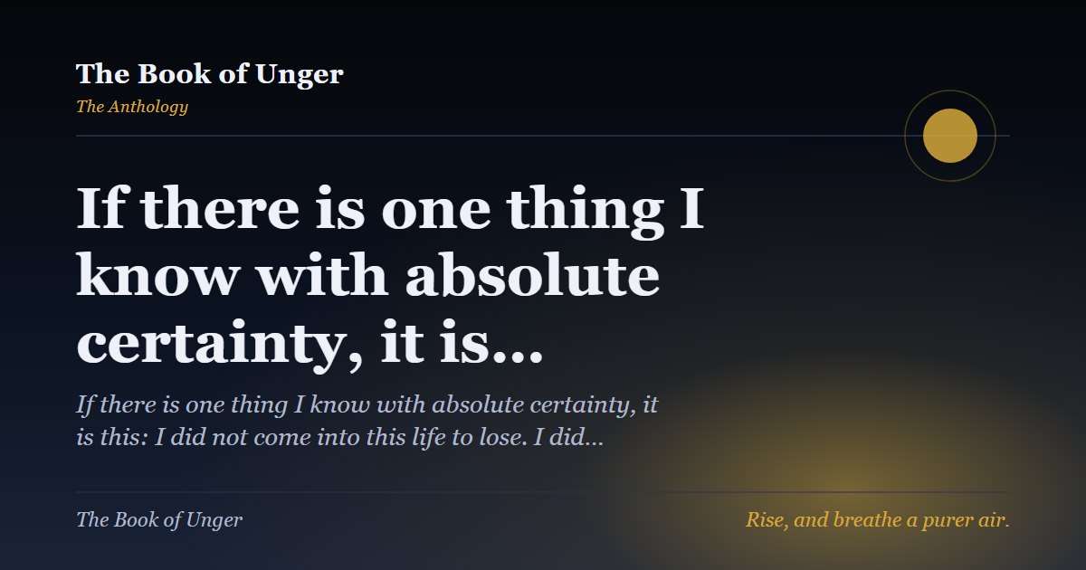 If there is one thing I know with absolute certainty, it is…