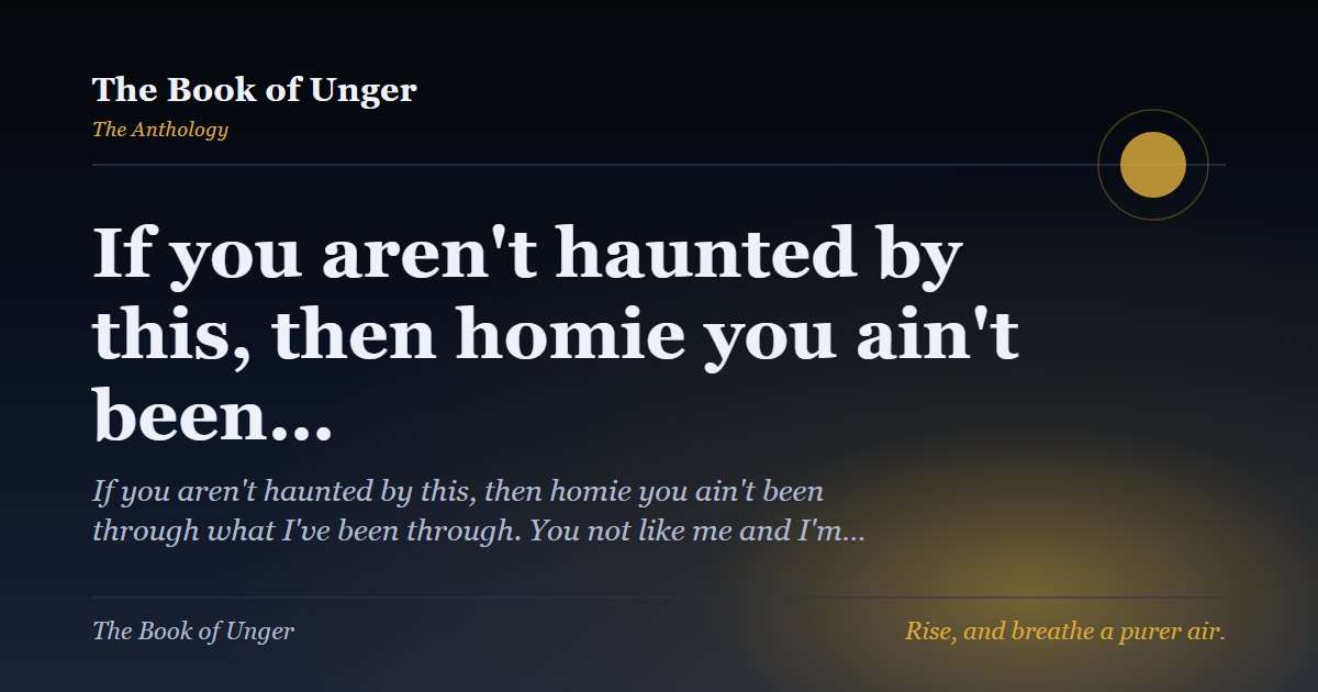 If you aren't haunted by this, then homie you ain't been…