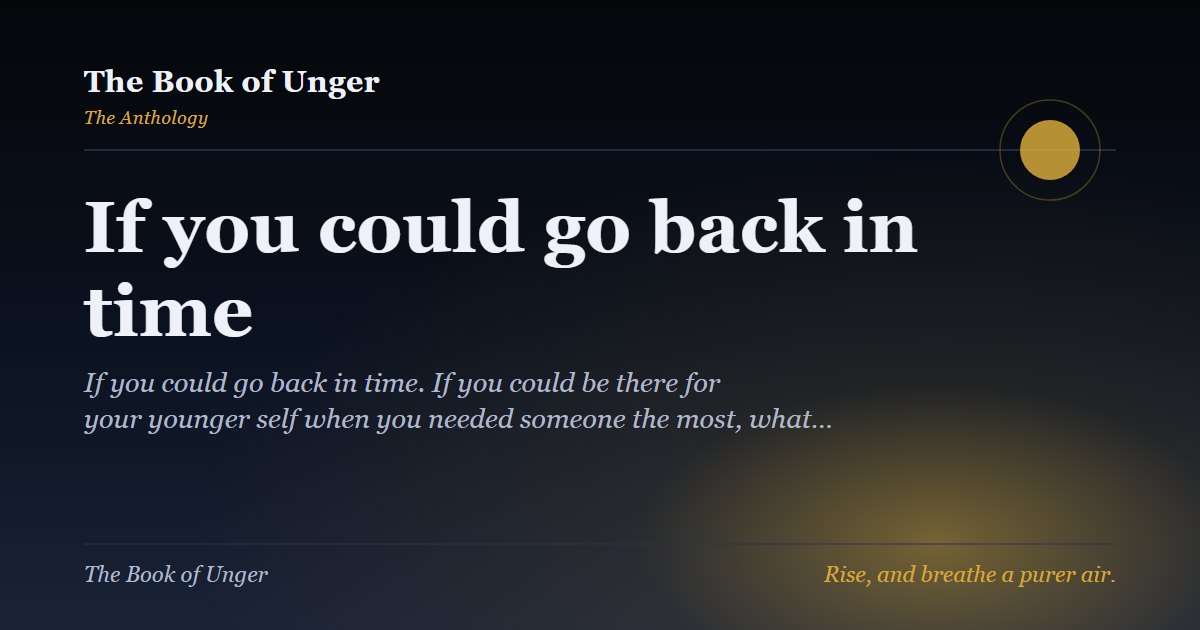 If you could go back in time