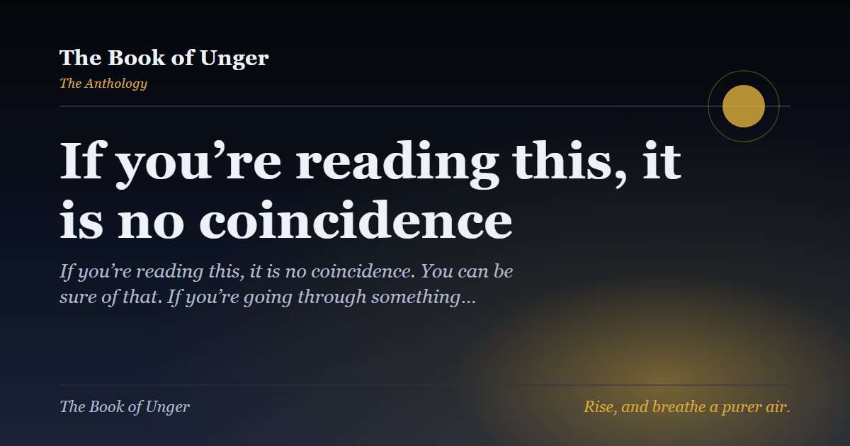 If you’re reading this, it is no coincidence