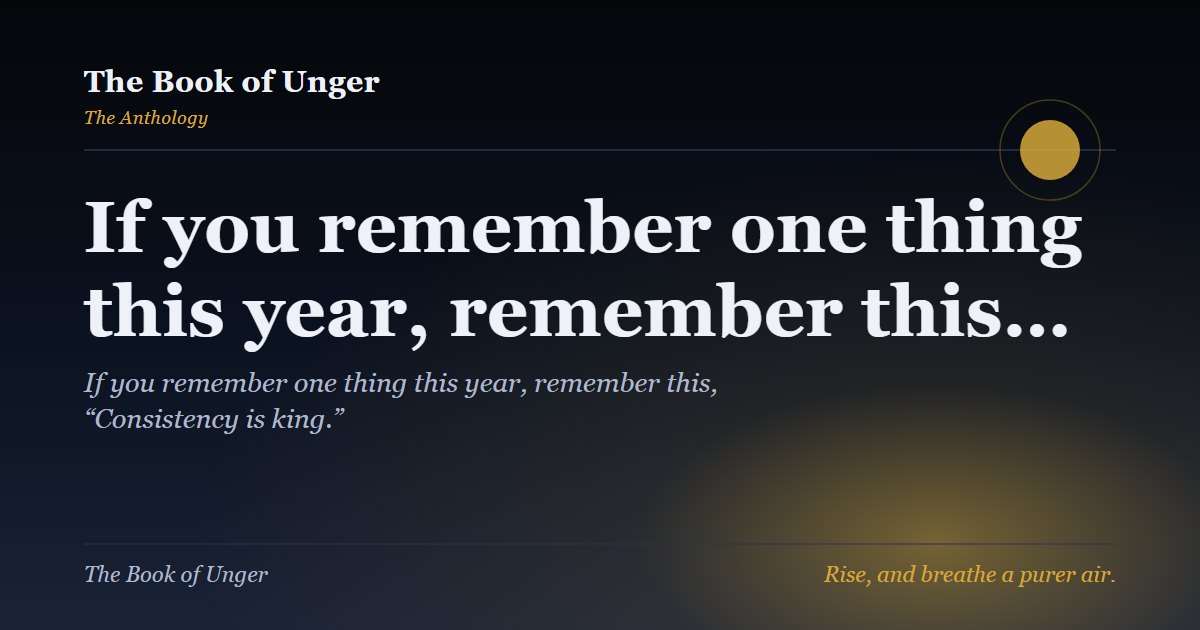 If you remember one thing this year, remember this…
