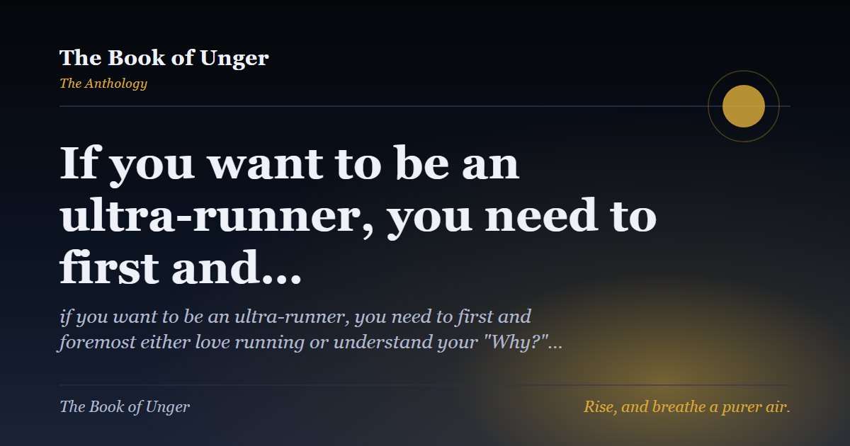 If you want to be an ultra-runner, you need to first and…