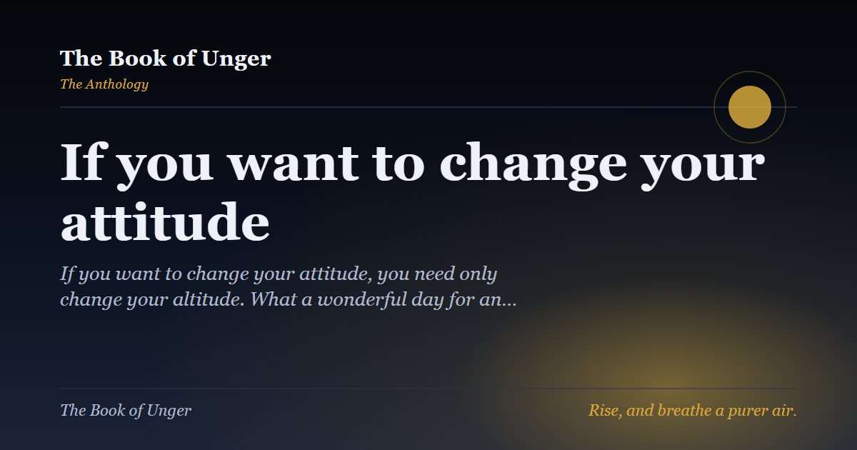 If you want to change your attitude