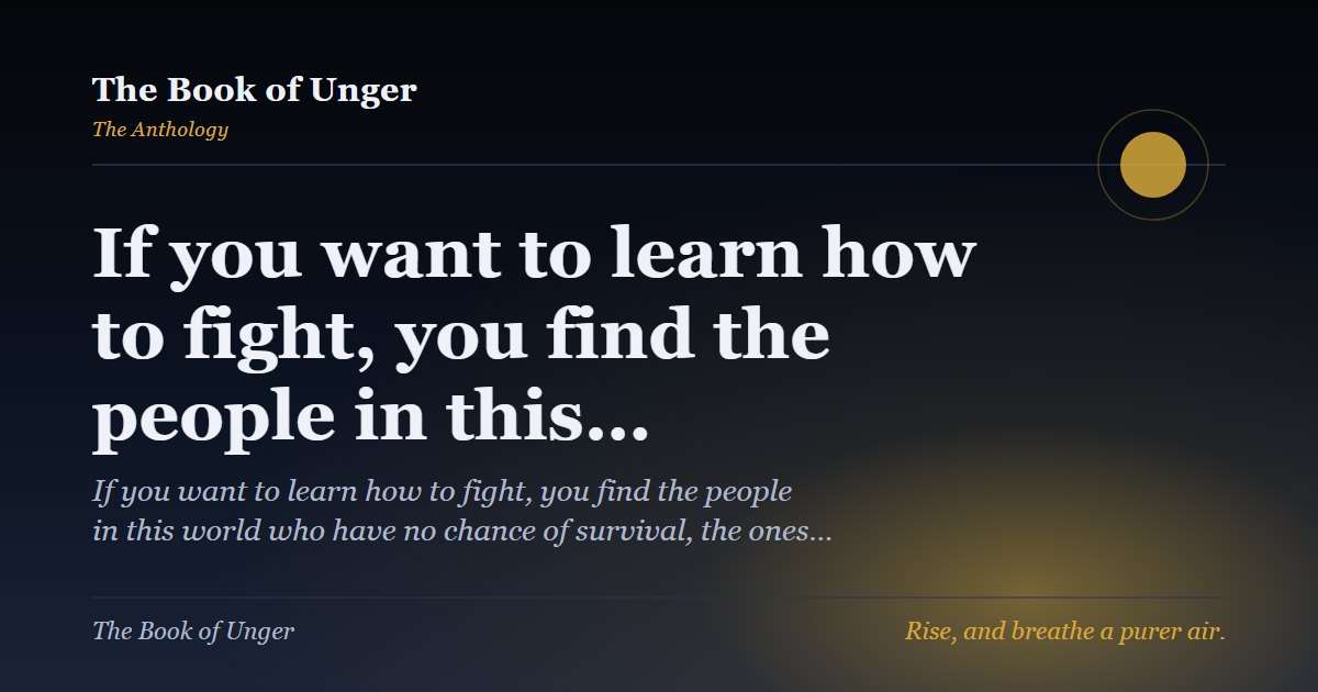 If you want to learn how to fight, you find the people in this…