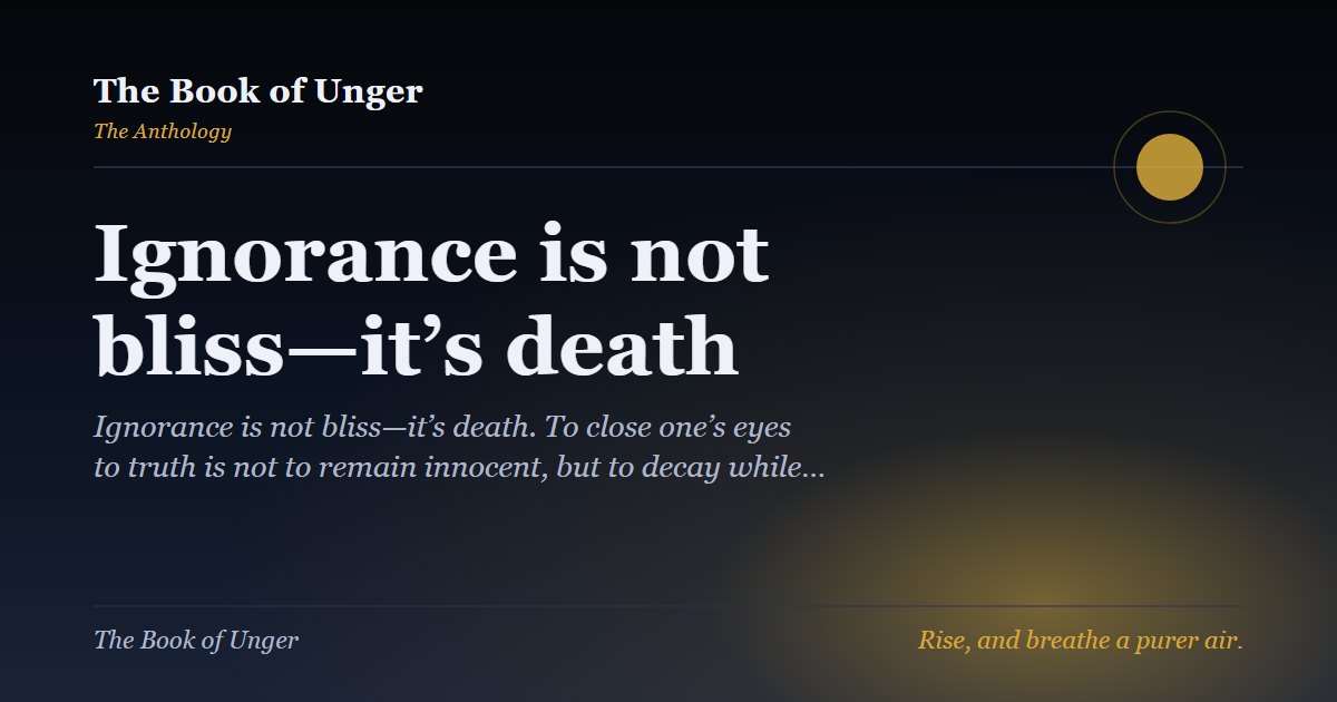 Ignorance is not bliss—it’s death