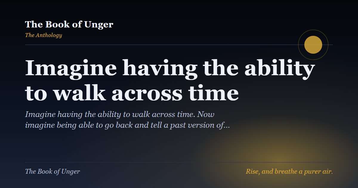 Imagine having the ability to walk across time
