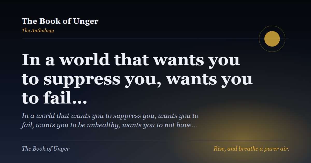 In a world that wants you to suppress you, wants you to fail…