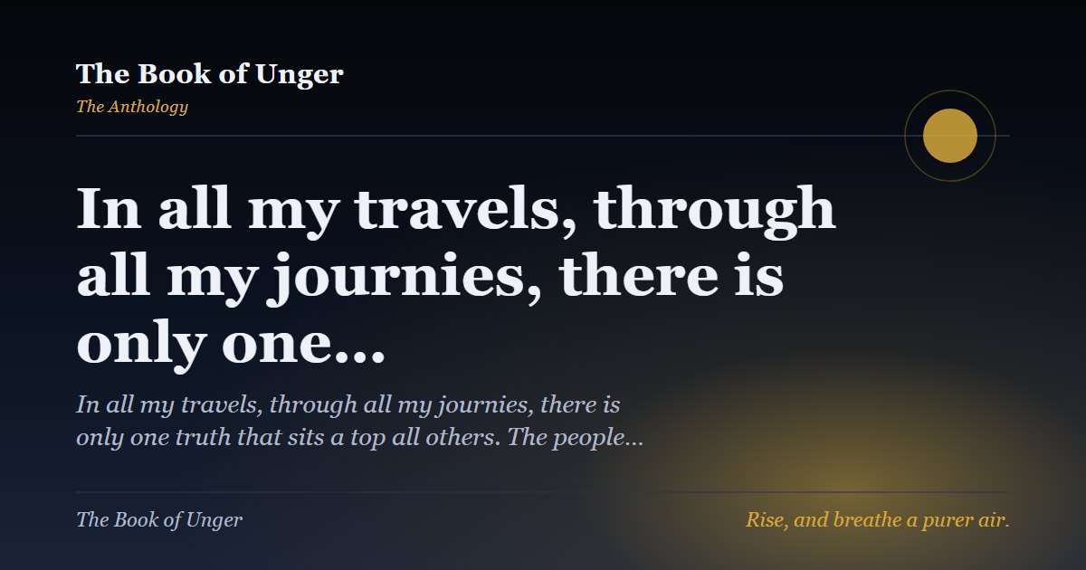 In all my travels, through all my journies, there is only one…