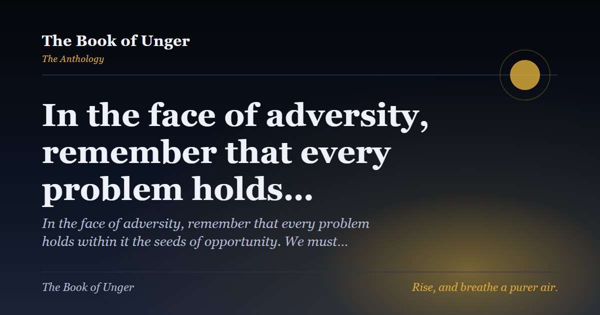 In the face of adversity, remember that every problem holds…