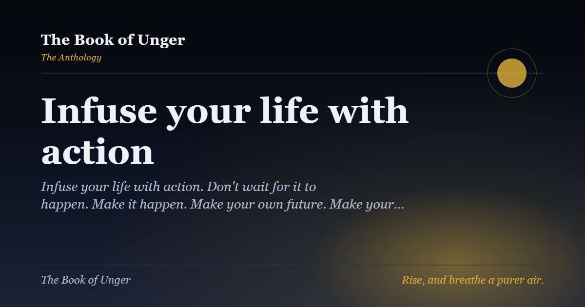 Infuse your life with action