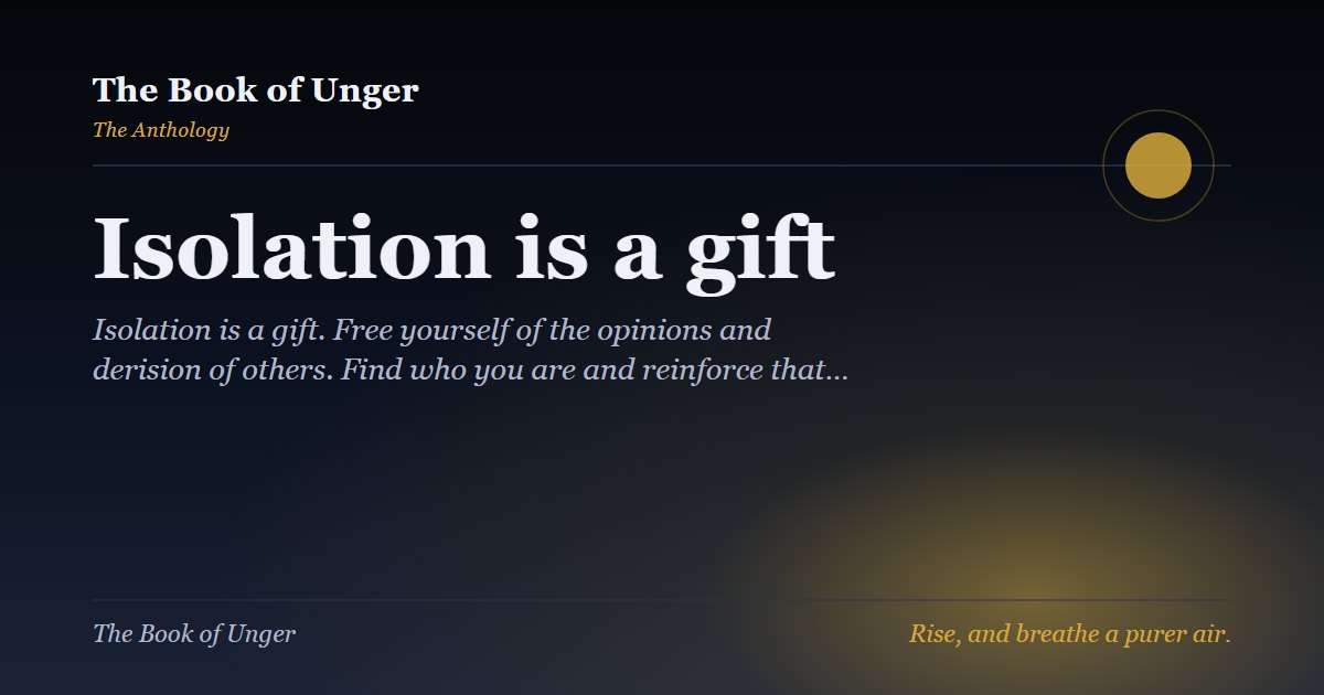 Isolation is a gift