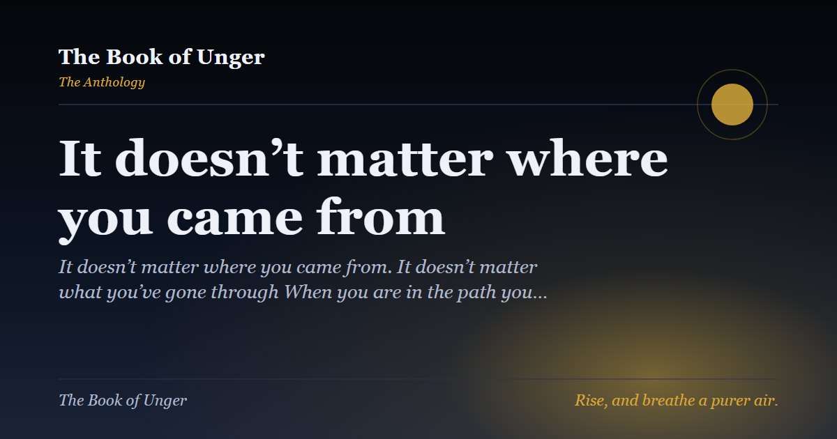 It doesn’t matter where you came from