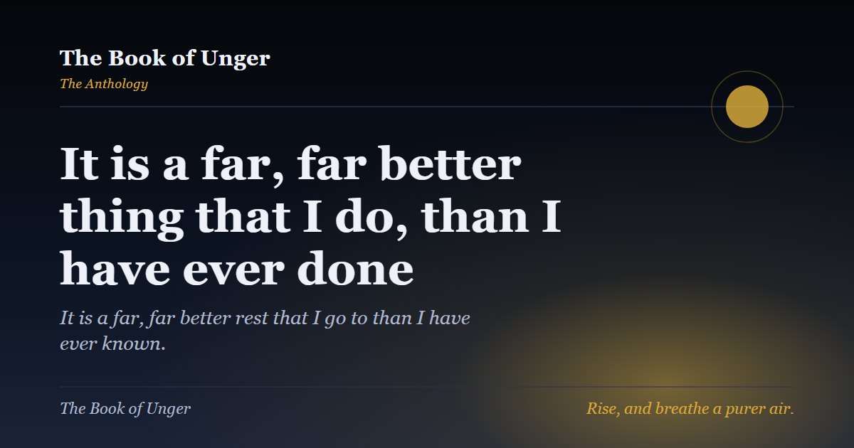 It is a far, far better thing that I do, than I have ever done