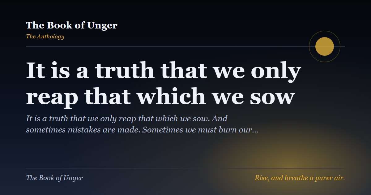 It is a truth that we only reap that which we sow