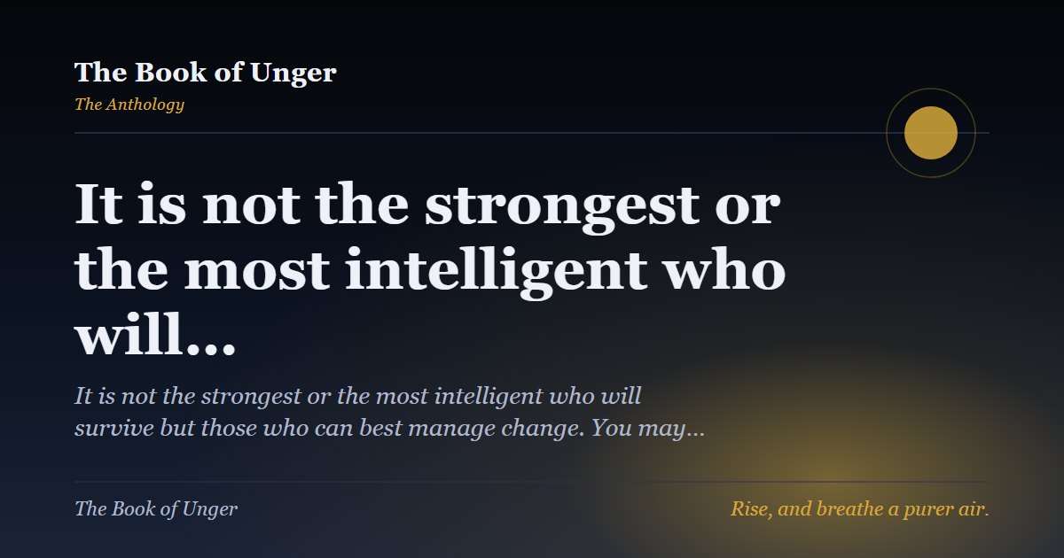 It is not the strongest or the most intelligent who will…