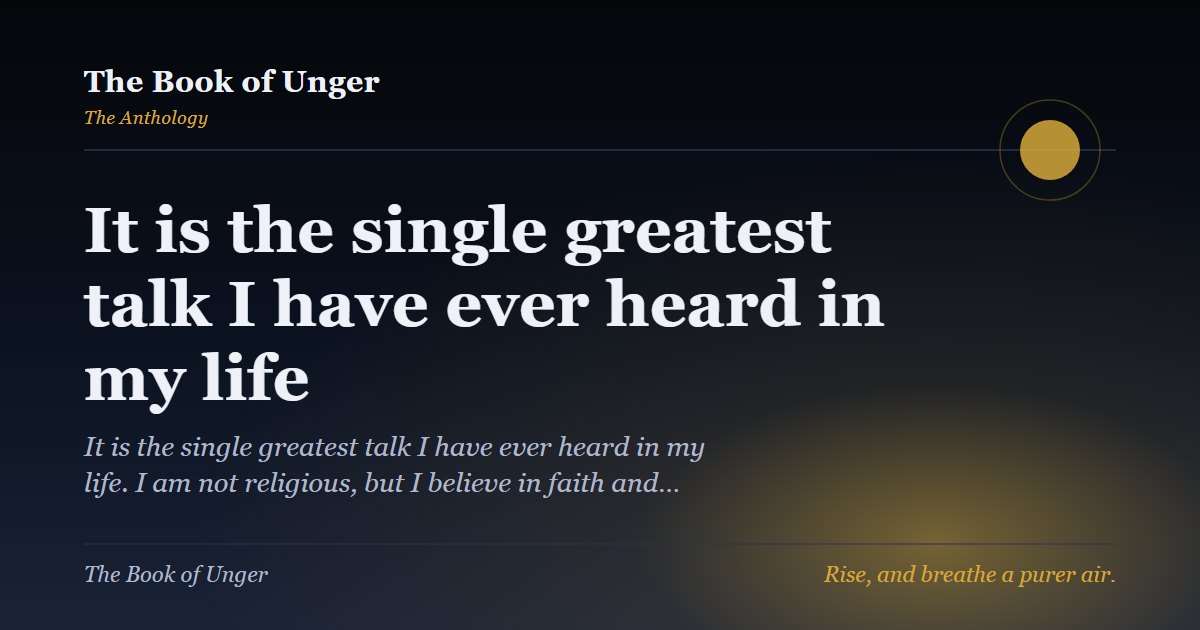 It is the single greatest talk I have ever heard in my life