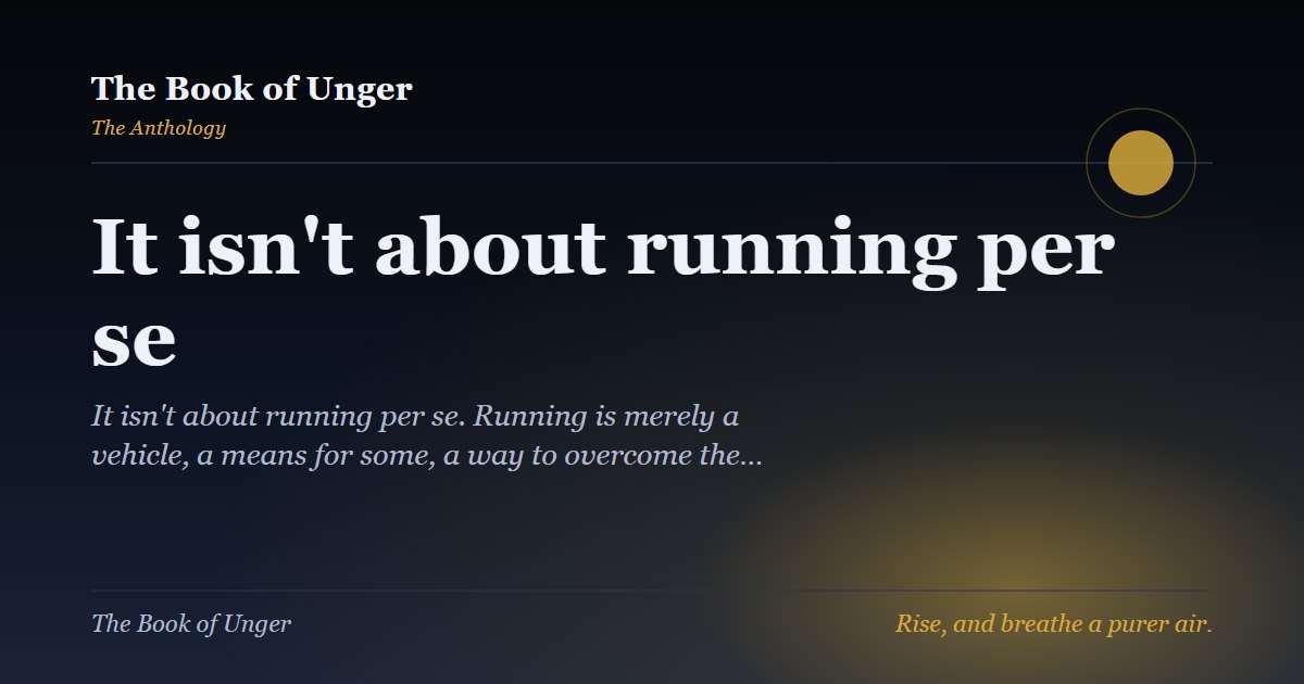It isn't about running per se