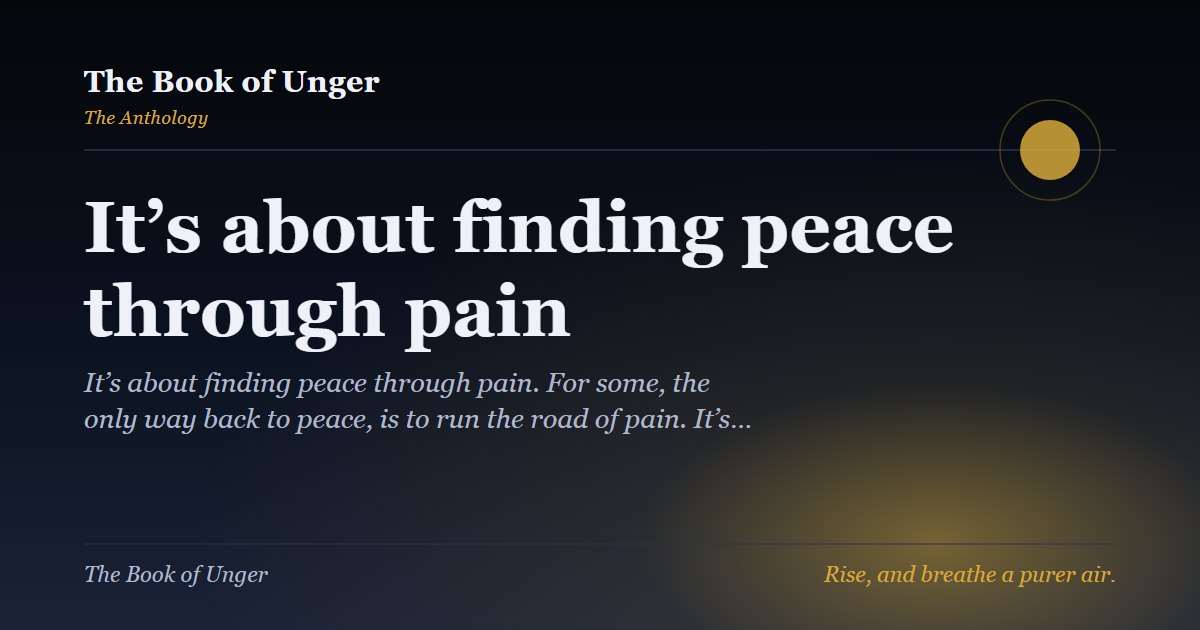It’s about finding peace through pain