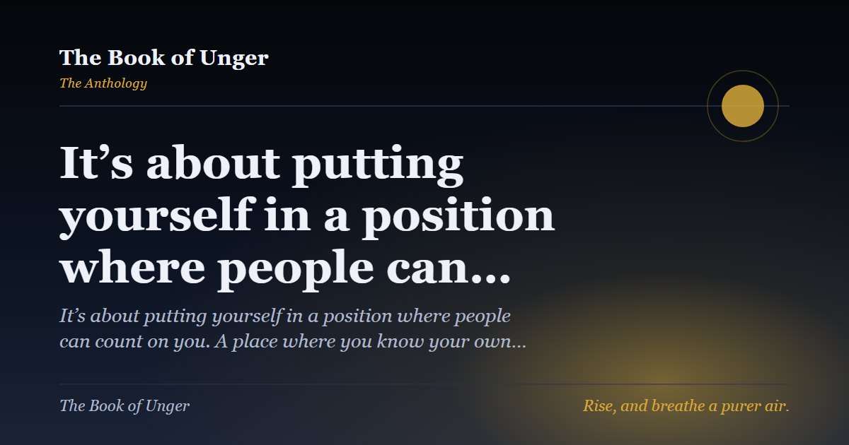 It’s about putting yourself in a position where people can…