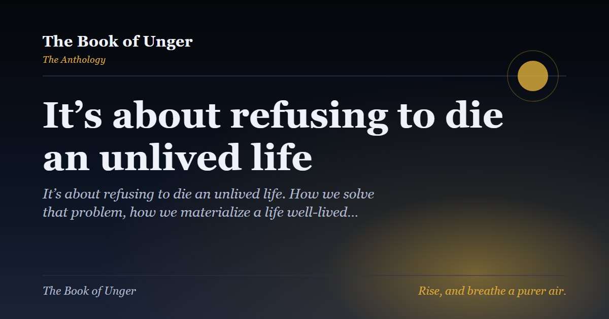 It’s about refusing to die an unlived life