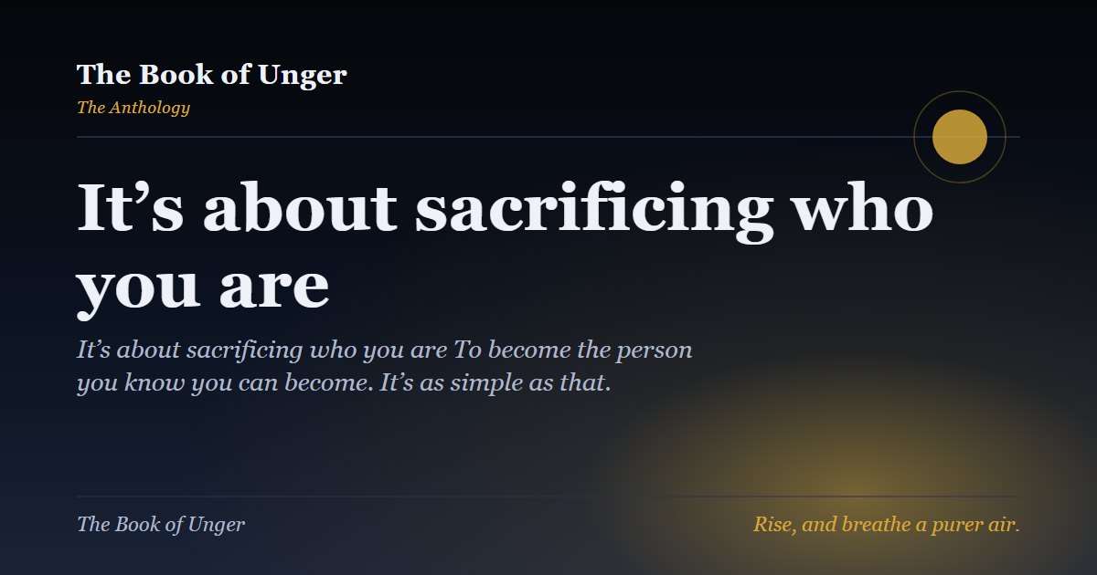 It’s about sacrificing who you are