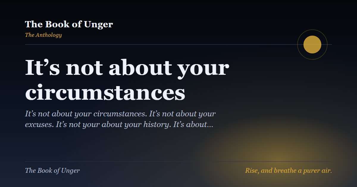 It’s not about your circumstances