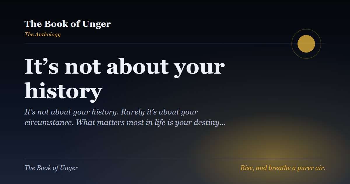 It’s not about your history