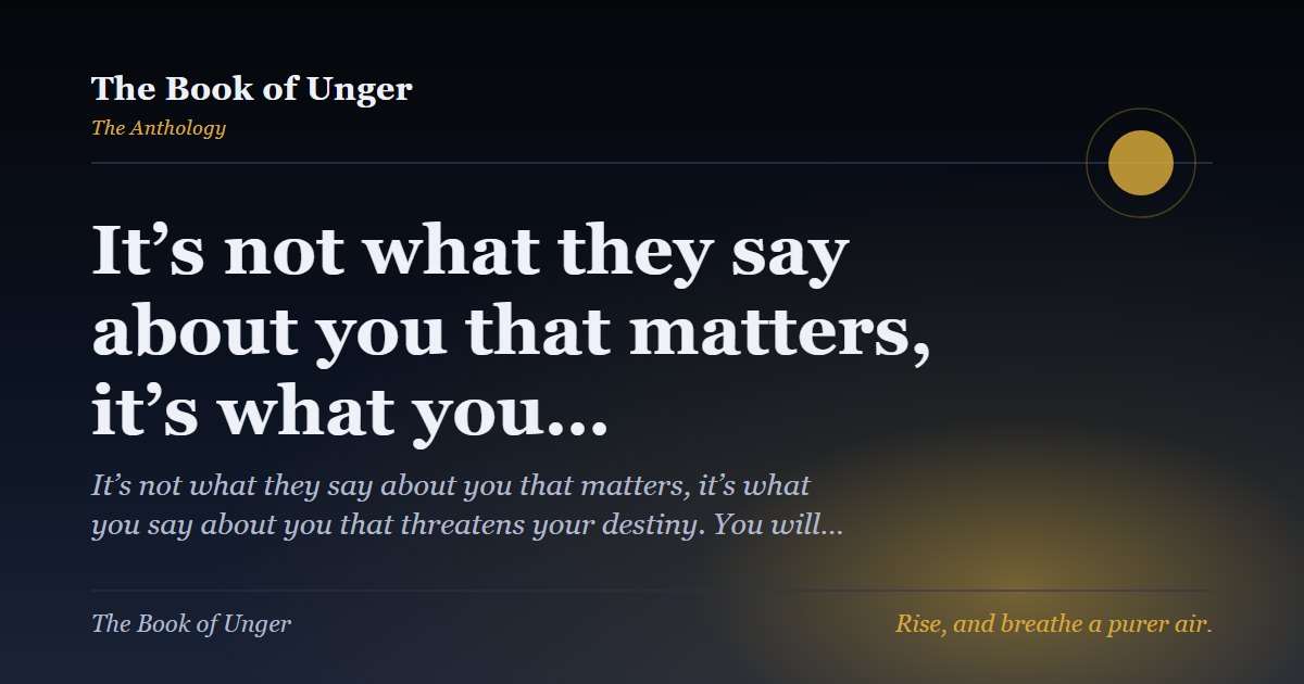 It’s not what they say about you that matters, it’s what you…