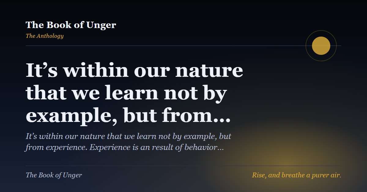 It’s within our nature that we learn not by example, but from…