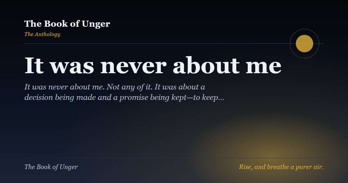 It was never about me