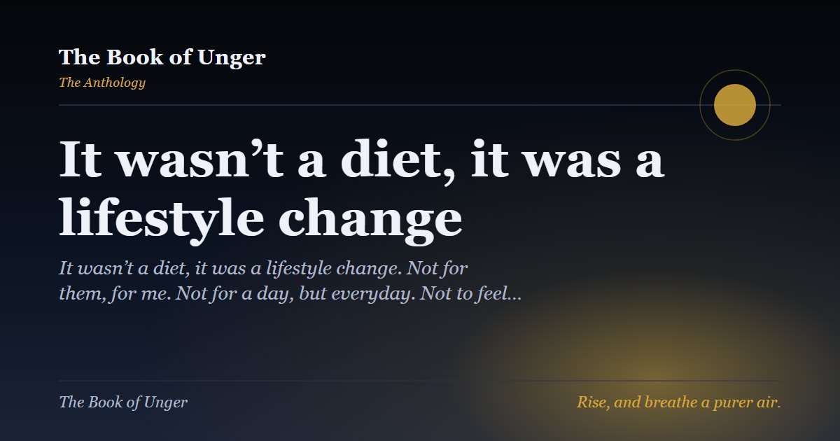 It wasn’t a diet, it was a lifestyle change