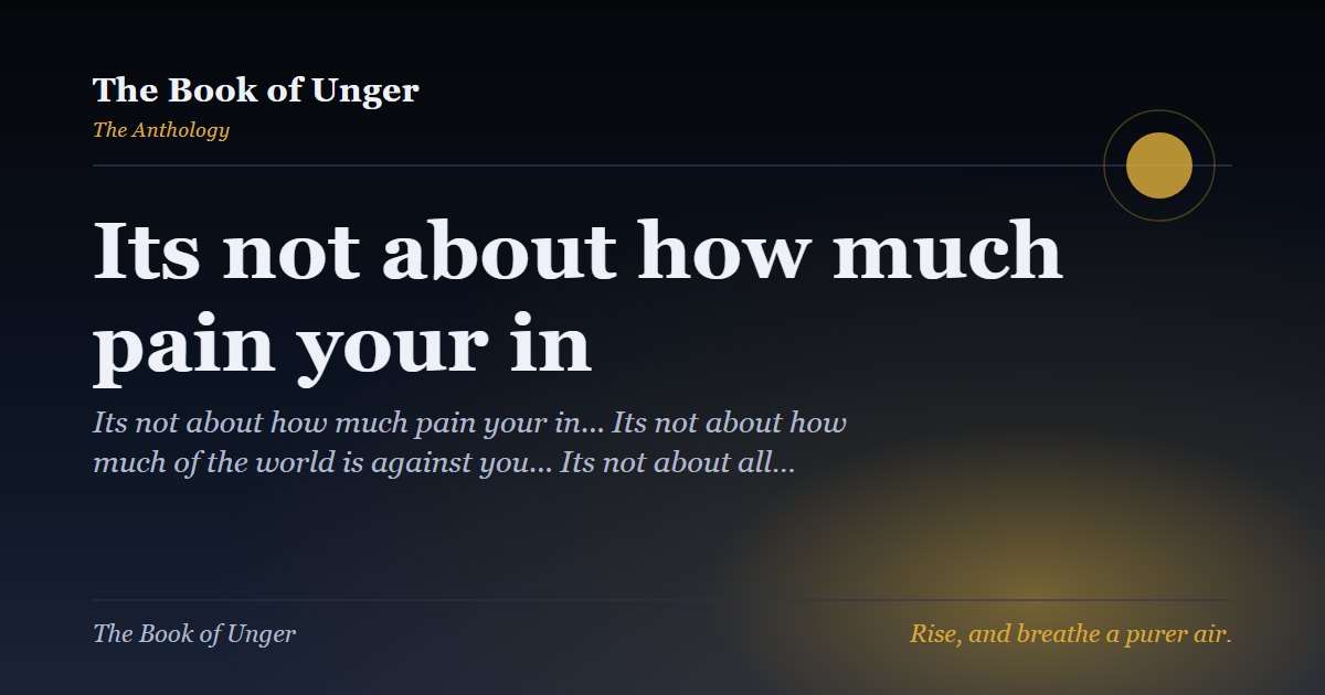 Its not about how much pain your in
