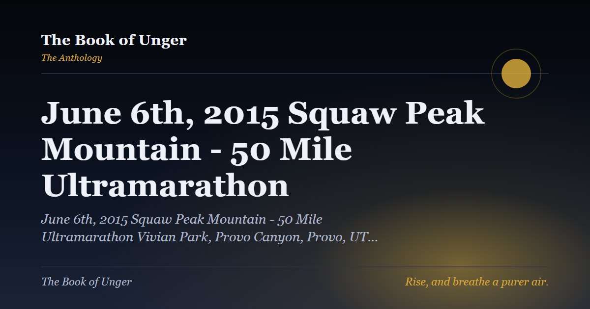 June 6th, 2015 Squaw Peak Mountain - 50 Mile Ultramarathon