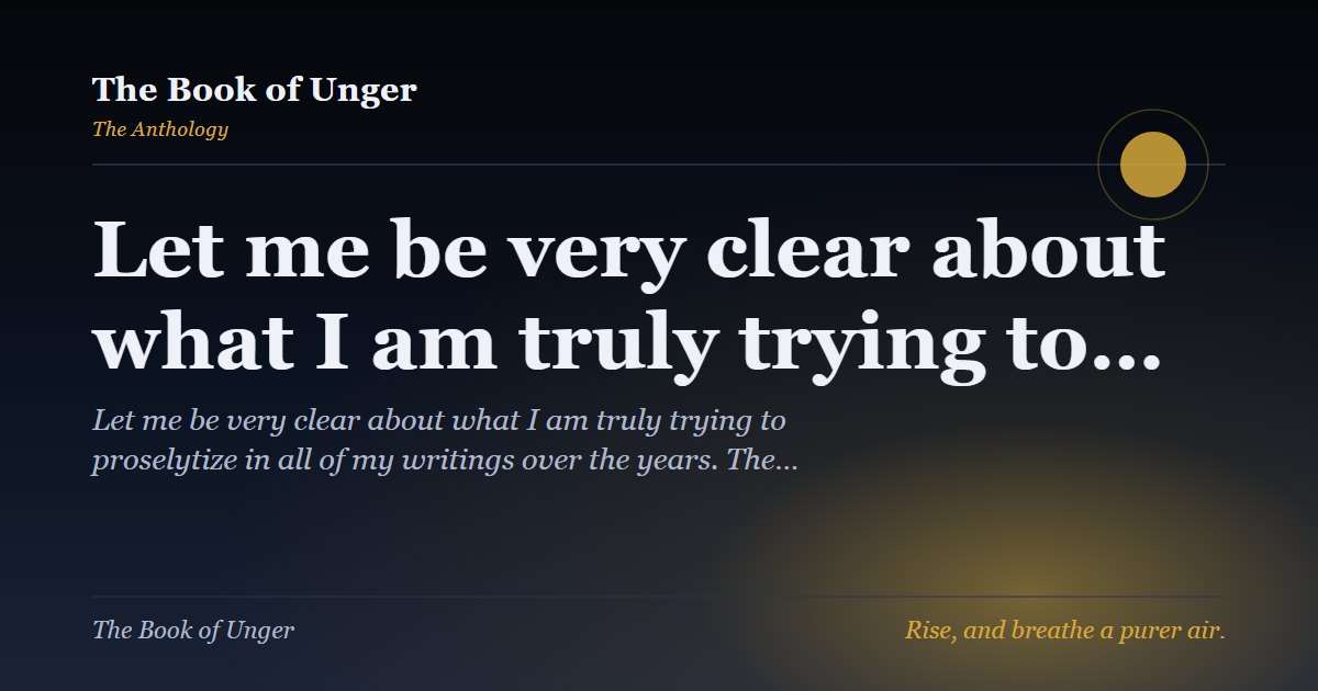 Let me be very clear about what I am truly trying to…