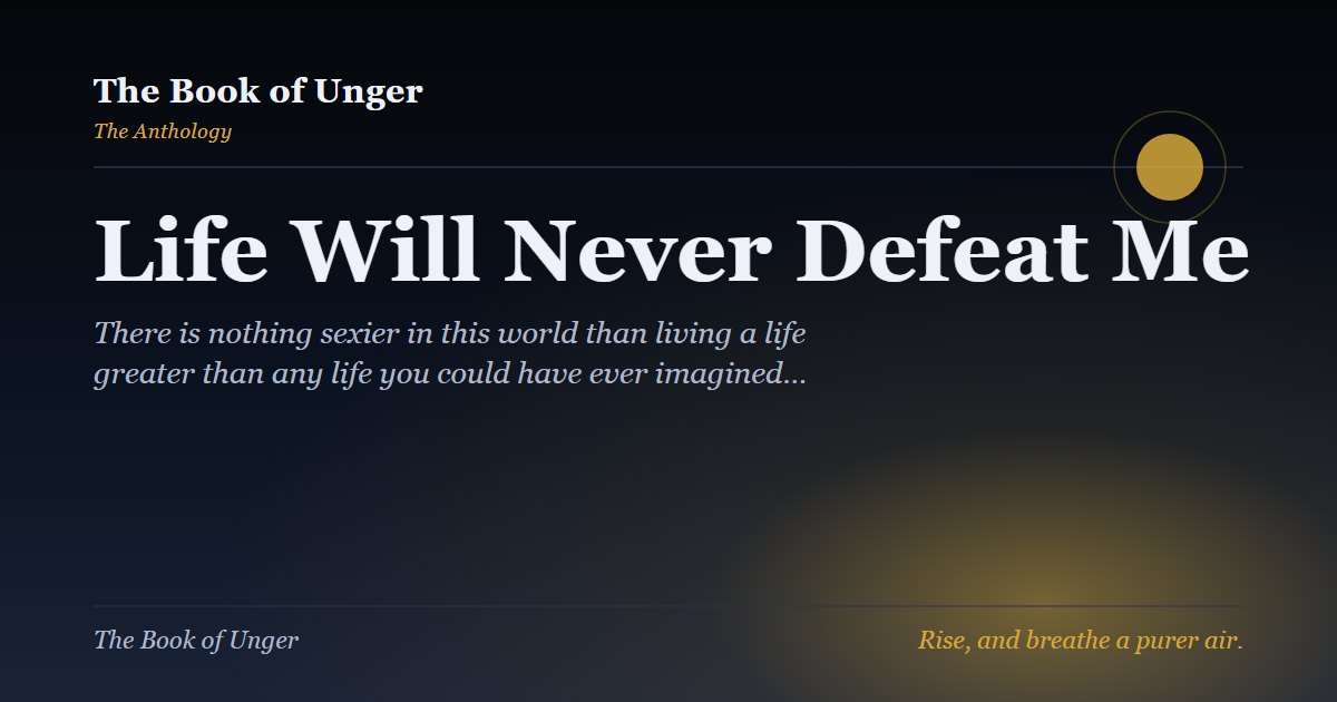 Life Will Never Defeat Me