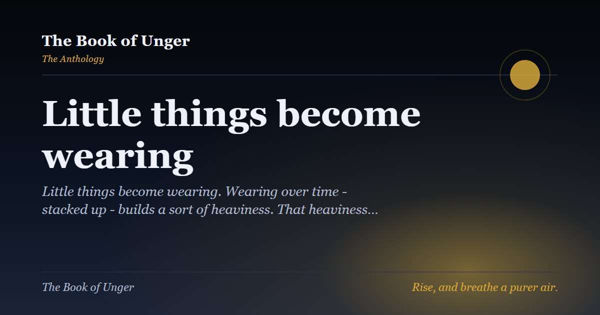 Little things become wearing