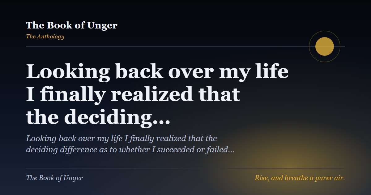Looking back over my life I finally realized that the deciding…
