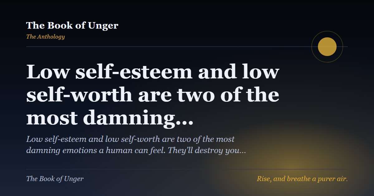 Low self-esteem and low self-worth are two of the most damning…