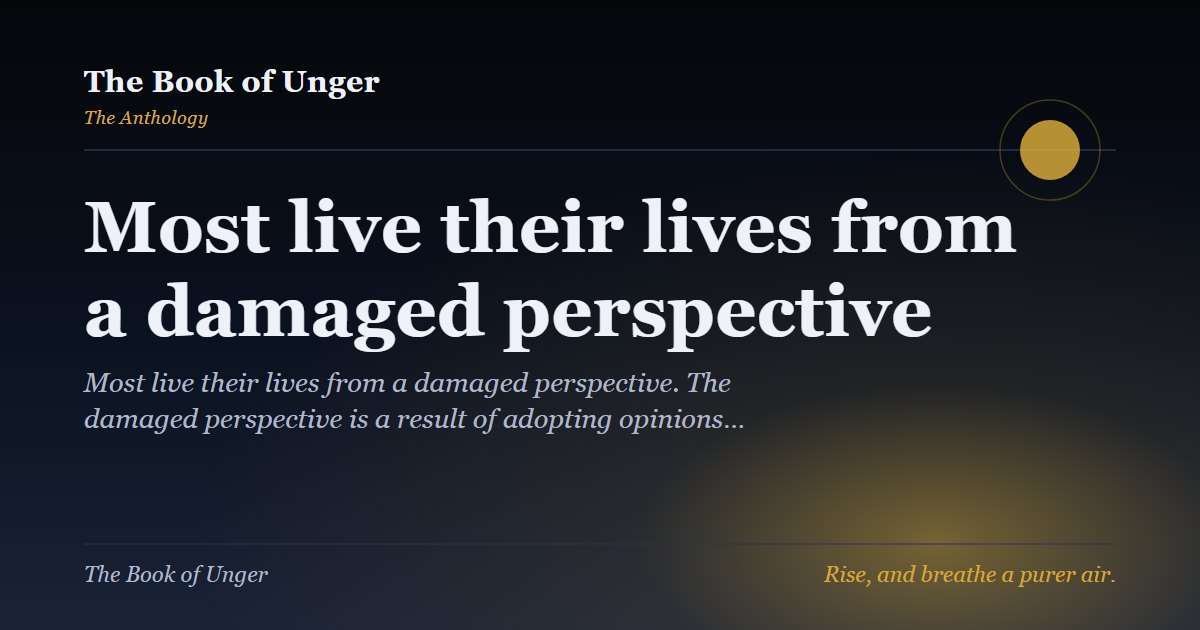 Most live their lives from a damaged perspective