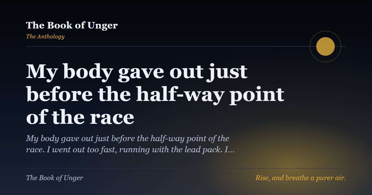 My body gave out just before the half-way point of the race
