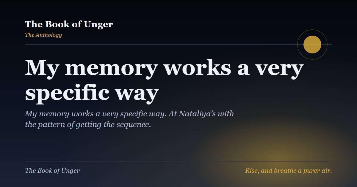 My memory works a very specific way
